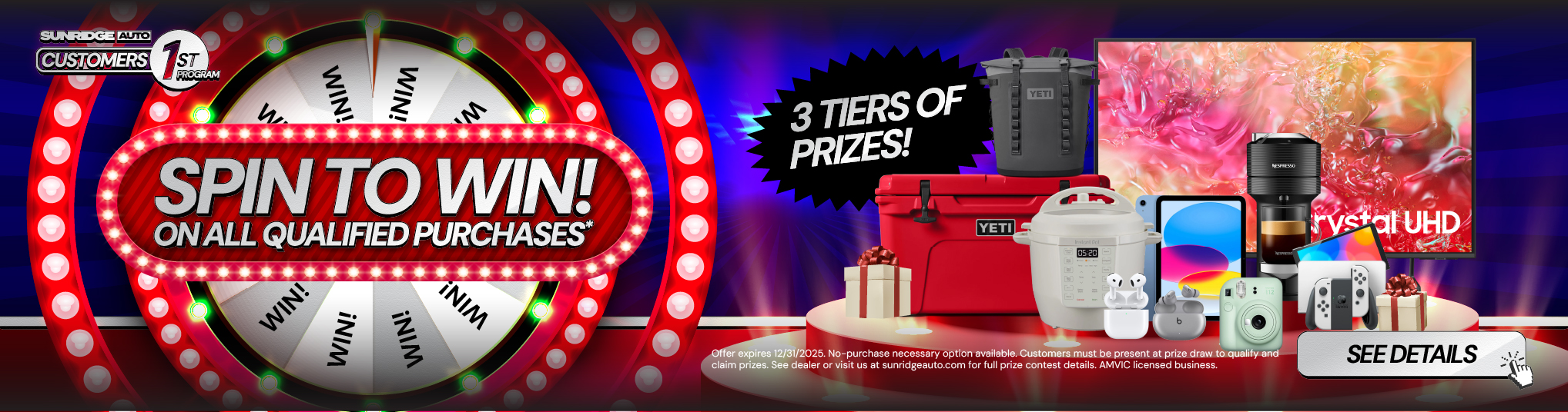 customers come first at Sunridge Auto. Spin to win on huge prizes with every purchase